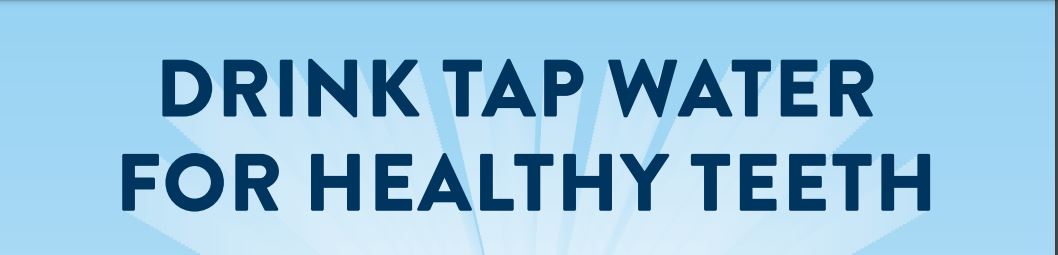 Drink Tap Water for Health Teeth graphic